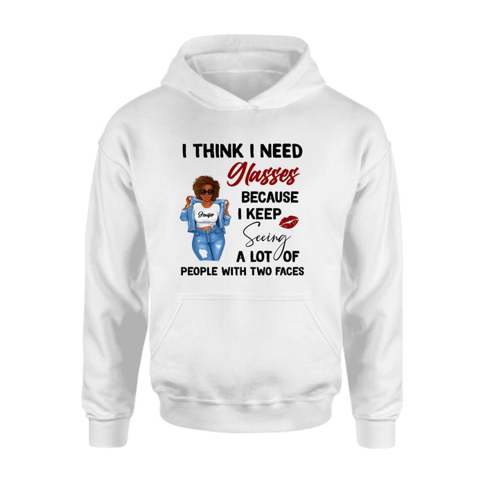 Personalized Someone Call Me A Bitch Unisex T-shirt/Sweatshirt/Long Sleeve/Pullover Hoodie - Gift Idea for Birthday - I Think I Need Glasses