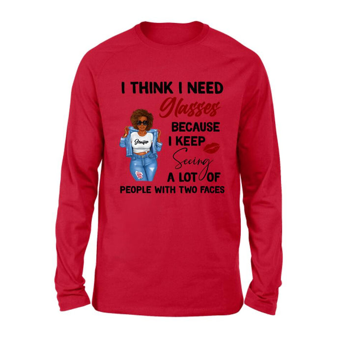 Personalized Someone Call Me A Bitch Unisex T-shirt/Sweatshirt/Long Sleeve/Pullover Hoodie - Gift Idea for Birthday - I Think I Need Glasses