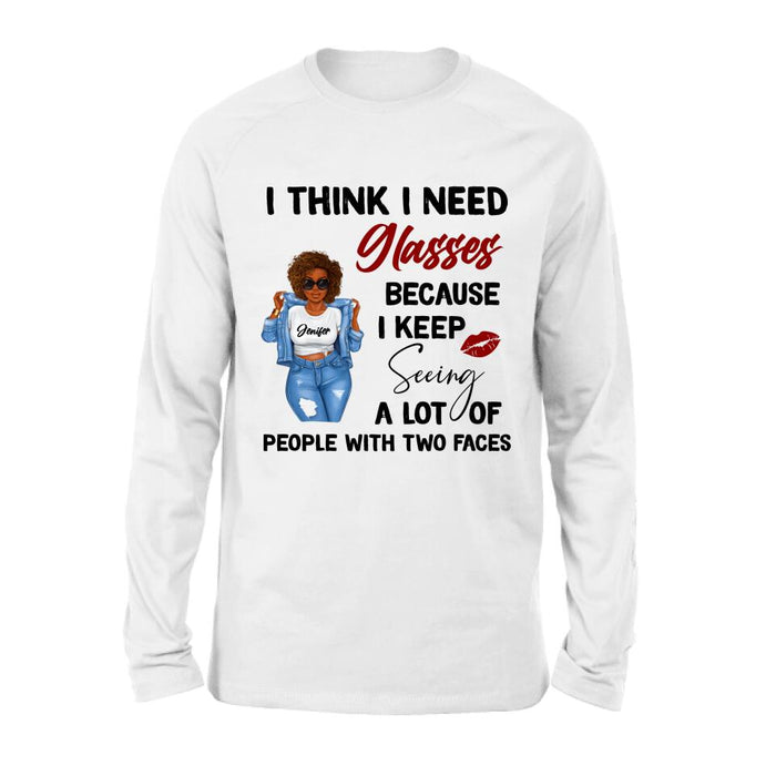 Personalized Someone Call Me A Bitch Unisex T-shirt/Sweatshirt/Long Sleeve/Pullover Hoodie - Gift Idea for Birthday - I Think I Need Glasses