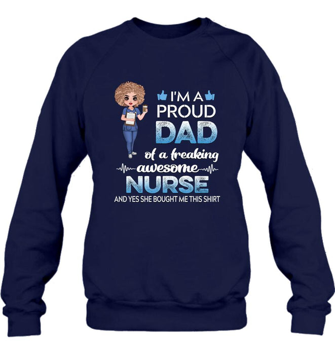 Personalized Nurse Shirt - Best Gift Idea For Nurses - I'm A Proud Dad Of A Freaking Awesome Nurse And Yes She Bought Me This Shirt