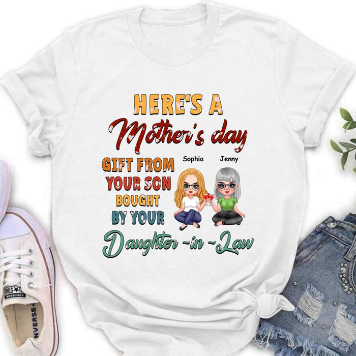 Personalized Here's A Mother's Day Unisex T-shirt/Sweatshirt/Long Sleeve/Hoodie - Gift For Mother's Day From Your Son Bought By Your Daughter - in - Law