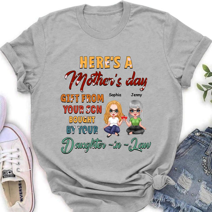 Personalized Here's A Mother's Day Unisex T-shirt/Sweatshirt/Long Sleeve/Hoodie - Gift For Mother's Day From Your Son Bought By Your Daughter - in - Law