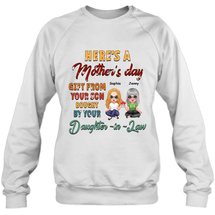 Personalized Here's A Mother's Day Unisex T-shirt/Sweatshirt/Long Sleeve/Hoodie - Gift For Mother's Day From Your Son Bought By Your Daughter - in - Law