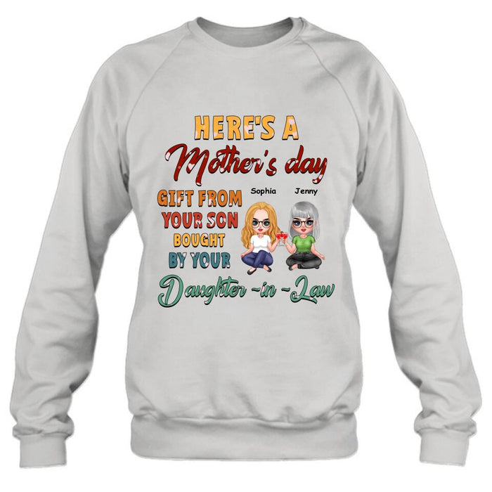 Personalized Here's A Mother's Day Unisex T-shirt/Sweatshirt/Long Sleeve/Hoodie - Gift For Mother's Day From Your Son Bought By Your Daughter - in - Law
