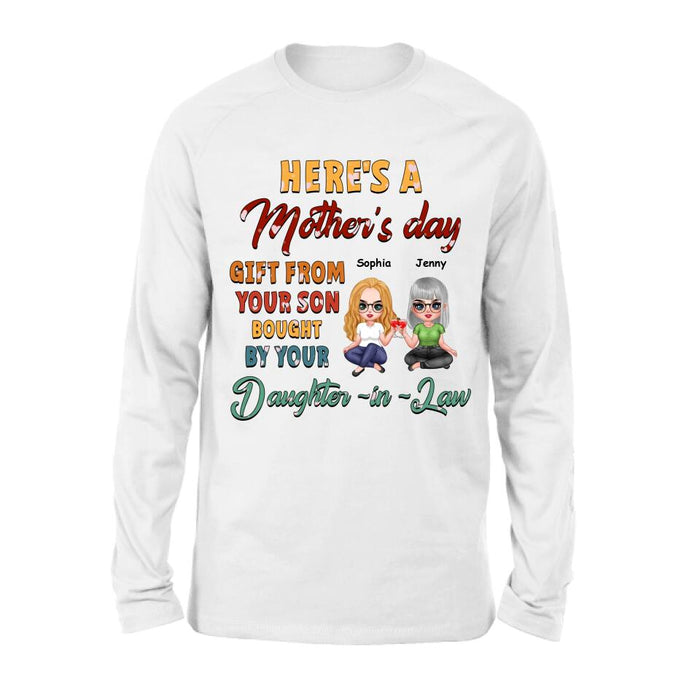 Personalized Here's A Mother's Day Unisex T-shirt/Sweatshirt/Long Sleeve/Hoodie - Gift For Mother's Day From Your Son Bought By Your Daughter - in - Law