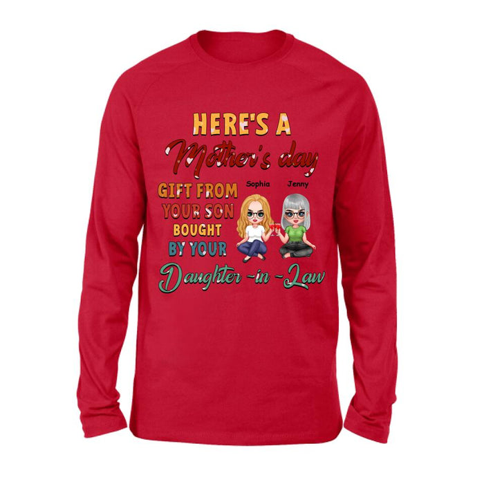Personalized Here's A Mother's Day Unisex T-shirt/Sweatshirt/Long Sleeve/Hoodie - Gift For Mother's Day From Your Son Bought By Your Daughter - in - Law