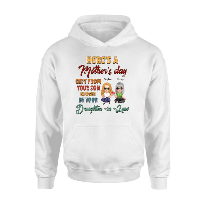 Personalized Here's A Mother's Day Unisex T-shirt/Sweatshirt/Long Sleeve/Hoodie - Gift For Mother's Day From Your Son Bought By Your Daughter - in - Law