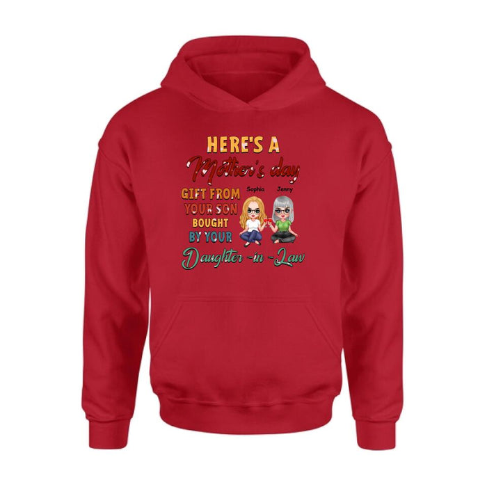 Personalized Here's A Mother's Day Unisex T-shirt/Sweatshirt/Long Sleeve/Hoodie - Gift For Mother's Day From Your Son Bought By Your Daughter - in - Law