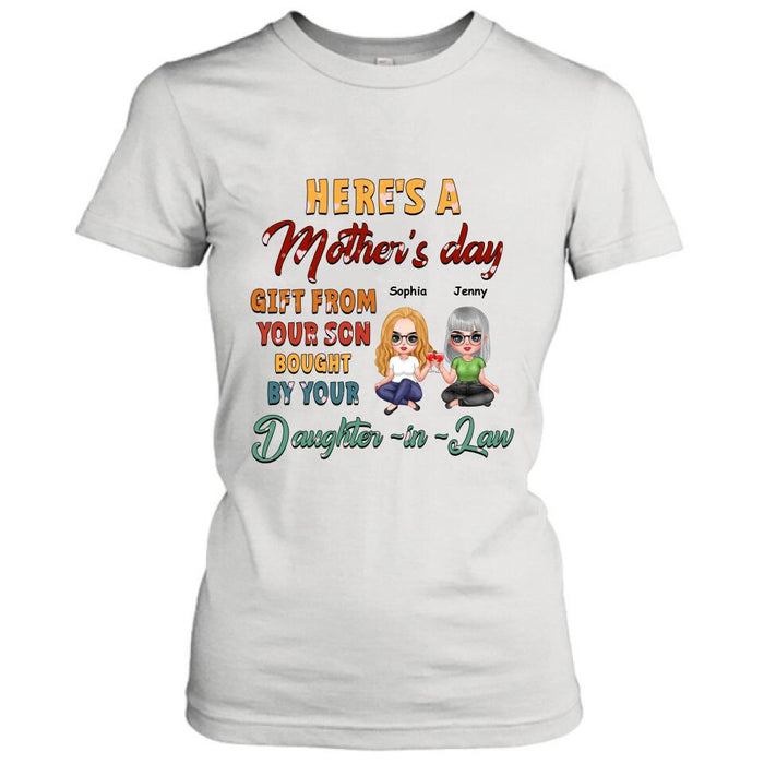 Personalized Here's A Mother's Day Unisex T-shirt/Sweatshirt/Long Sleeve/Hoodie - Gift For Mother's Day From Your Son Bought By Your Daughter - in - Law