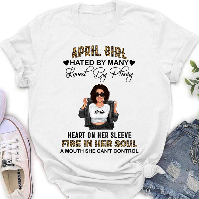 Personalized Girl Month Shirt/Pullover Hoodie - Gift Idea For Girl/Friend - April Girl Hated By Many Loved By Plenty