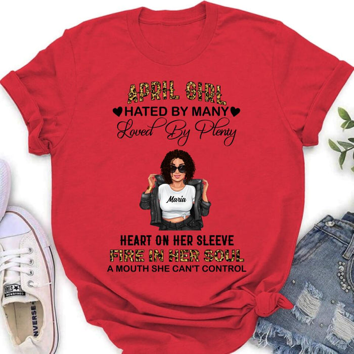 Personalized Girl Month Shirt/Pullover Hoodie - Gift Idea For Girl/Friend - April Girl Hated By Many Loved By Plenty