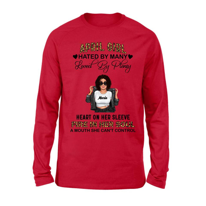 Personalized Girl Month Shirt/Pullover Hoodie - Gift Idea For Girl/Friend - April Girl Hated By Many Loved By Plenty
