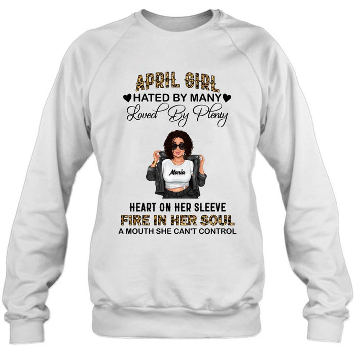 Personalized Girl Month Shirt/Pullover Hoodie - Gift Idea For Girl/Friend - April Girl Hated By Many Loved By Plenty