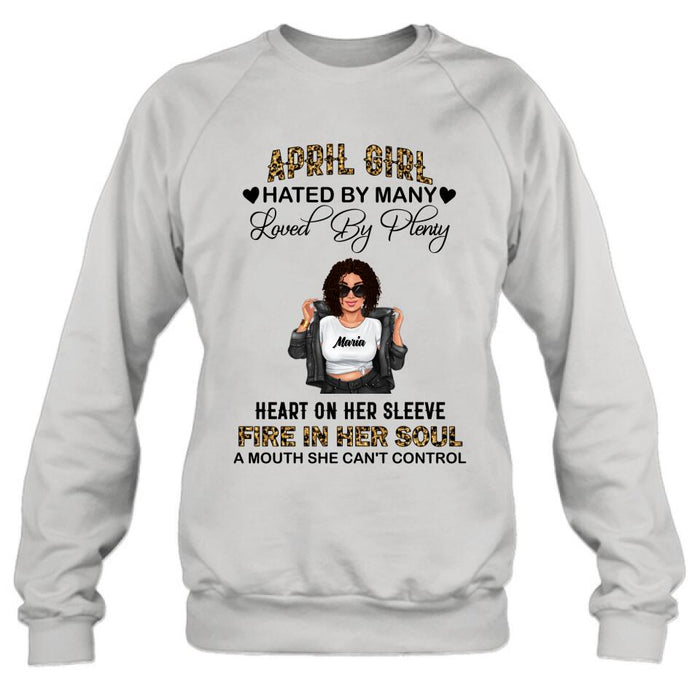 Personalized Girl Month Shirt/Pullover Hoodie - Gift Idea For Girl/Friend - April Girl Hated By Many Loved By Plenty