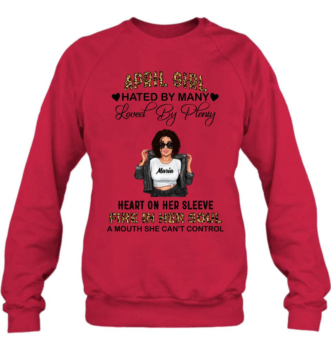 Personalized Girl Month Shirt/Pullover Hoodie - Gift Idea For Girl/Friend - April Girl Hated By Many Loved By Plenty