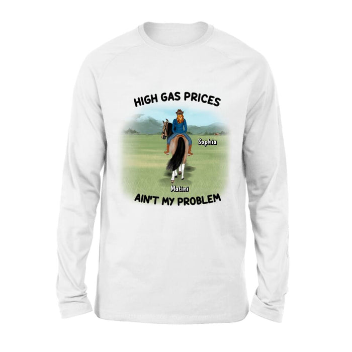 Personalized Horse Riding Shirt/Hoodie - Gift Idea For Horse Lovers - Man/Woman With 1 Horse - High Gas Prices Ain't My Problem