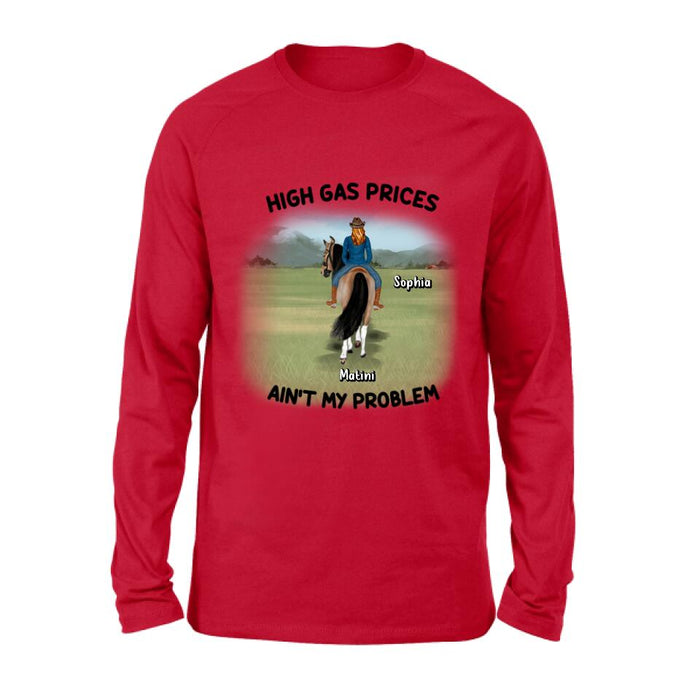 Personalized Horse Riding Shirt/Hoodie - Gift Idea For Horse Lovers - Man/Woman With 1 Horse - High Gas Prices Ain't My Problem