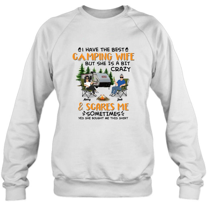 Personalized Camping Couple Shirt/Pullover Hoodie - Gift Idea For Camping Lover - I Have The Best Camping Wife But She Is A Bit Crazy & Scares Me Sometimes