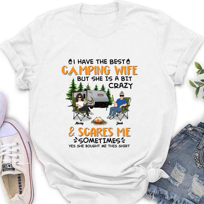 Personalized Camping Couple Shirt/Pullover Hoodie - Gift Idea For Camping Lover - I Have The Best Camping Wife But She Is A Bit Crazy & Scares Me Sometimes