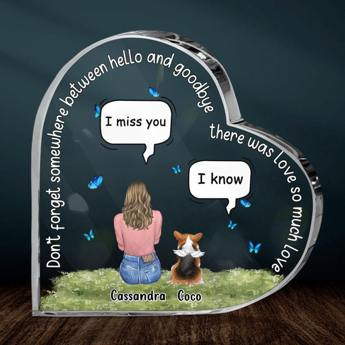 Personalized Pet Mom/Dad Acrylic Plaque - Gift Idea For Dog/Cat/Rabbit Owner with up to 4 Pets - Don't Forget Somewhere Between Hello and Goodbye