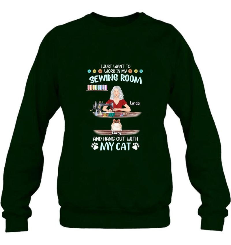 Personalized Cat Mom Sewing Shirt/Hoodie - Gift Idea For Cat and Sewing Lovers/Mother's Day - Up to 6 Cats - I Just Want To Work In My Sewing Room And Hang Out With My Cat
