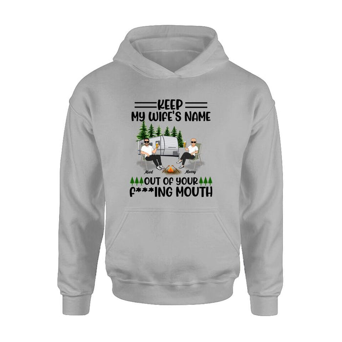 Personalized Camping Couple Shirt/Pullover Hoodie - Gift Idea For Camping Lover - Keep My Wife's Name Out Of Your Mouth