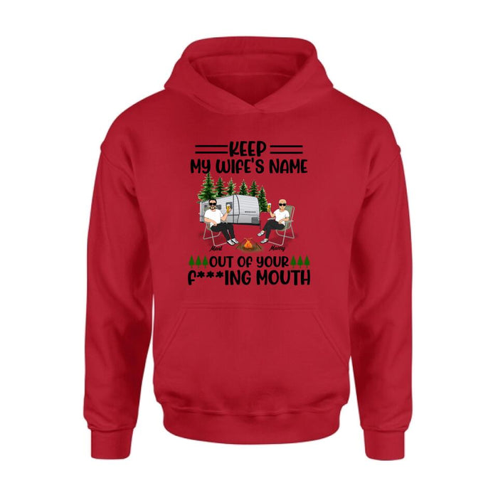 Personalized Camping Couple Shirt/Pullover Hoodie - Gift Idea For Camping Lover - Keep My Wife's Name Out Of Your Mouth