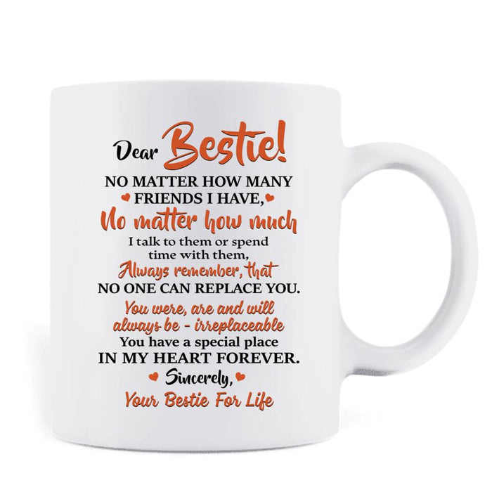 Personalized Dear Bestie Coffee Mug - Gift Idea For Friend/Bestie - You Have A Special Place In My Heart Forever