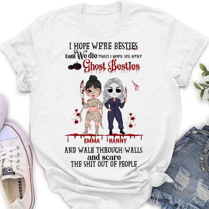 Personalized Ghost Besties Shirt/Hoodie - Halloween Gift For Friends/Besties - Up to 4 Girls - I Hope We're Besties Until We Die