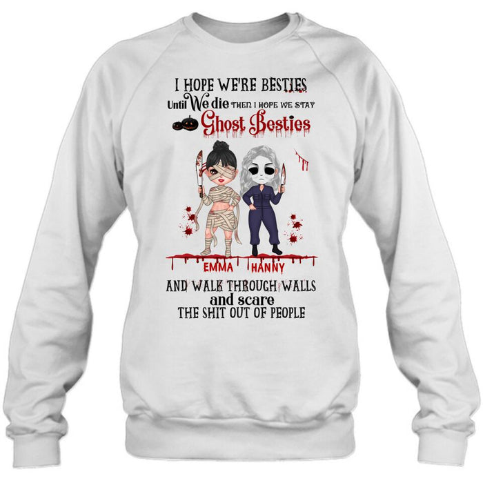 Personalized Ghost Besties Shirt/Hoodie - Halloween Gift For Friends/Besties - Up to 4 Girls - I Hope We're Besties Until We Die
