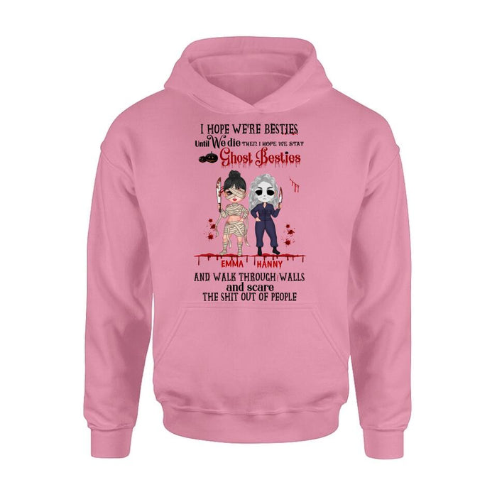 Personalized Ghost Besties Shirt/Hoodie - Halloween Gift For Friends/Besties - Up to 4 Girls - I Hope We're Besties Until We Die