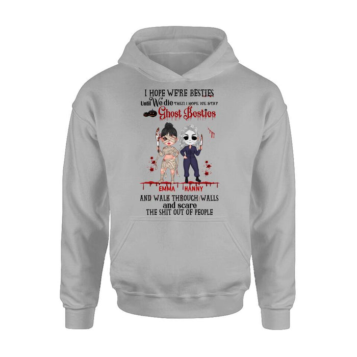 Personalized Ghost Besties Shirt/Hoodie - Halloween Gift For Friends/Besties - Up to 4 Girls - I Hope We're Besties Until We Die
