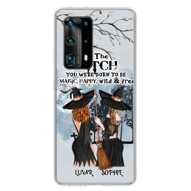 Personalized Friends Witches Phone Case - Up to 4 Friends - Halloween Gift Idea For Friends/Sisters - Be The Witch You Were Born To Be Magic, Happy, Wild And Free - Case for Huawei/Xiaomi/Oppo