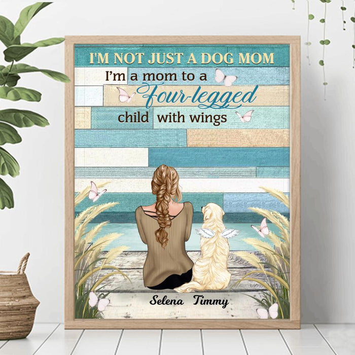 Personalized Memorial Dog Mom Poster - Woman With Up to 4 Dogs - Best Gift For Dog Lover - I'm A Mom To A Four - Legged Child With Wings