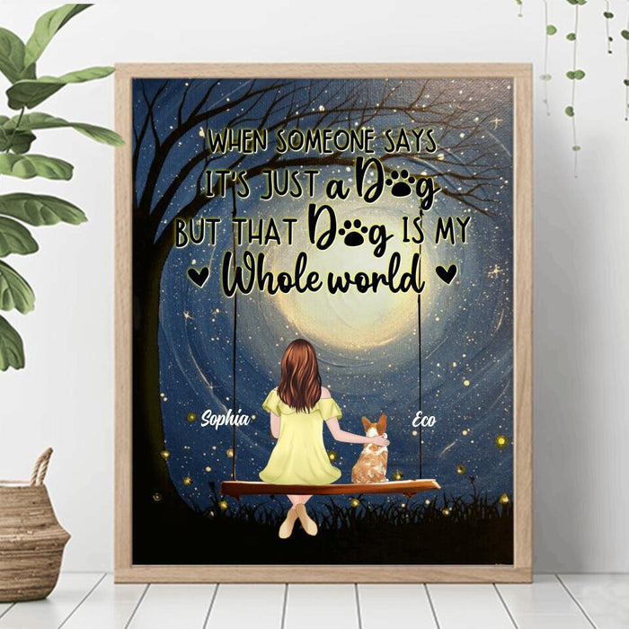 Personalized When Some One Says Pet Mom/Dad Poster - Man/Woman With Up to 6 Pets - Gift Idea For Dog/Cat Lover - That Dog Is My Whole World