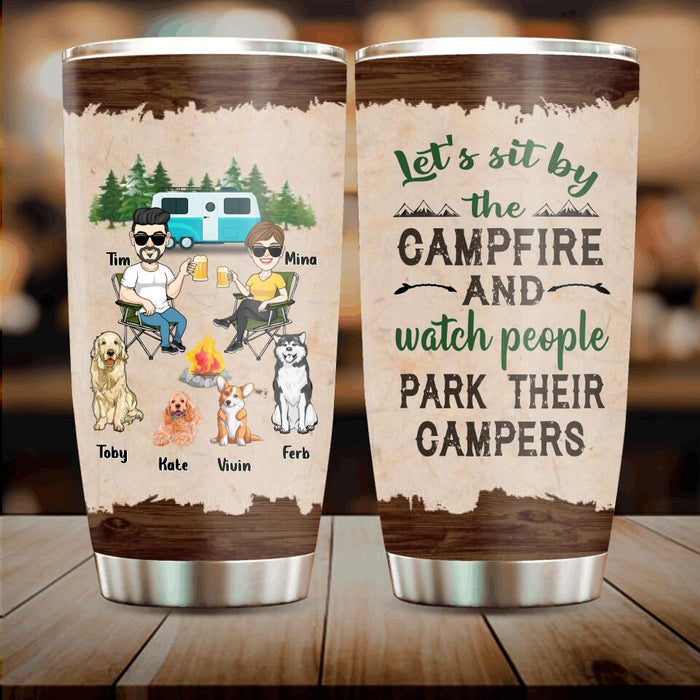 Personalized Couple With Dogs Camping Tumbler - Couple With Up to 4 Dogs - Gift For Couple/Camping/Dog Lover - Let's Sit By The Campfire And Watch People Park Their Campers