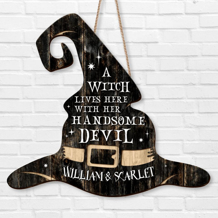 Personalized Hat Wooden Sign - Gift Idea For Halloween/Wiccan Decor/Pagan Decor - A Witch Lives Here With Her Handsome Devil