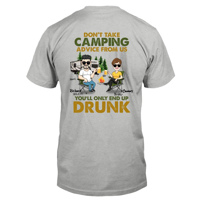 Personalized Camping Friends T-Shirt - Up to 7 Friends - Gift Idea For Friends/Camping Lovers - Don't Take Camping Advice From Us You'll Only End Up Drunk