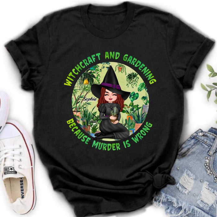Personalized Witchcraft And Gardening Shirt/Hoodie - Gift Idea For Halloween - Witchcraft And Gardening Because Murder Is Wrong