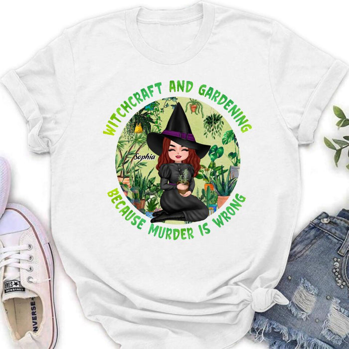 Personalized Witchcraft And Gardening Shirt/Hoodie - Gift Idea For Halloween - Witchcraft And Gardening Because Murder Is Wrong