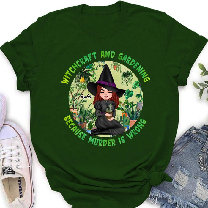 Personalized Witchcraft And Gardening Shirt/Hoodie - Gift Idea For Halloween - Witchcraft And Gardening Because Murder Is Wrong