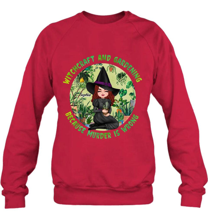 Personalized Witchcraft And Gardening Shirt/Hoodie - Gift Idea For Halloween - Witchcraft And Gardening Because Murder Is Wrong