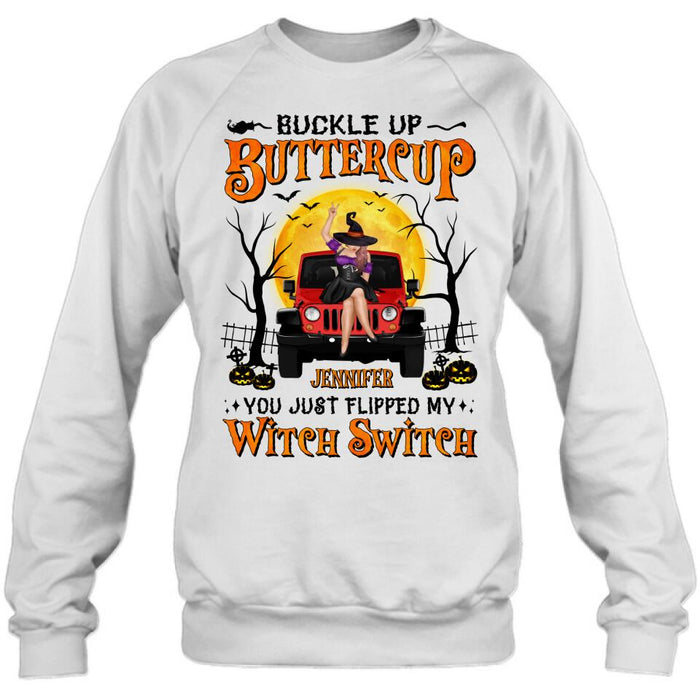 Personalized Off-road Witch Shirt - Halloween Gift Idea For Friends/Off-road Lovers - Buckle Up Buttercup You Just Flipped My Witch Switch