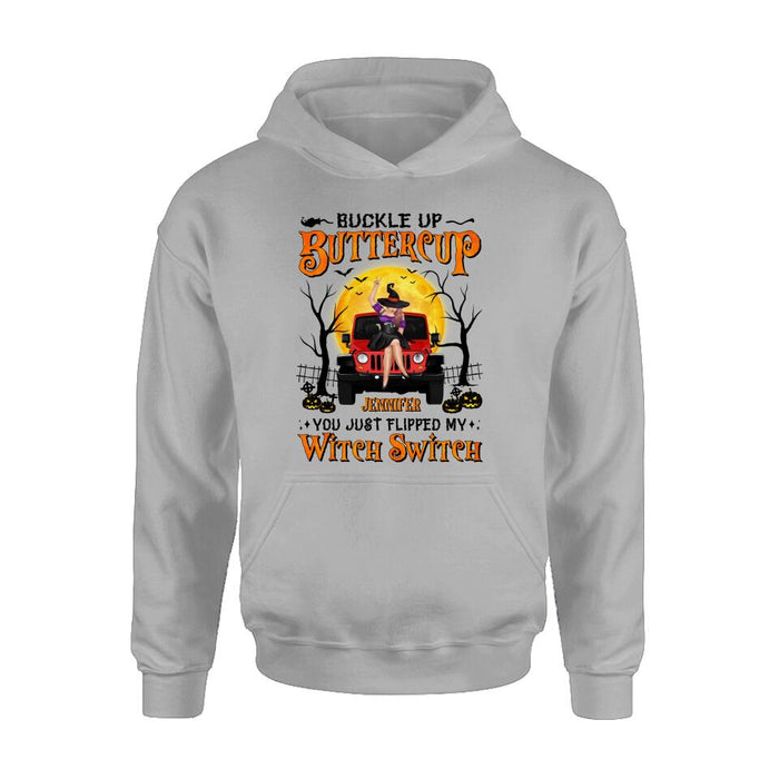 Personalized Off-road Witch Shirt - Halloween Gift Idea For Friends/Off-road Lovers - Buckle Up Buttercup You Just Flipped My Witch Switch
