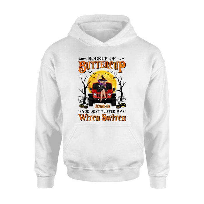 Personalized Off-road Witch Shirt - Halloween Gift Idea For Friends/Off-road Lovers - Buckle Up Buttercup You Just Flipped My Witch Switch