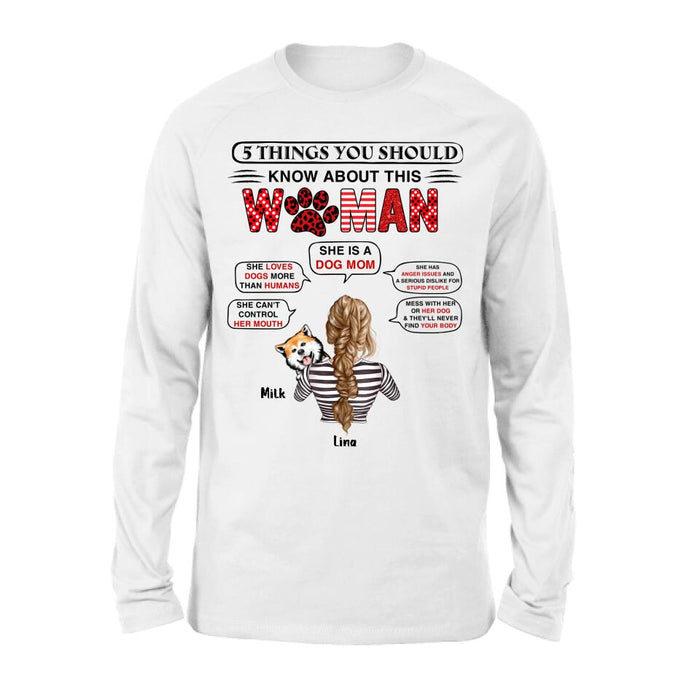 Personalized Dog Mom Shirt - Up to 4 Dogs - Best Gift idea For Dog Lovers - 5 Things You Should Know About This Woman