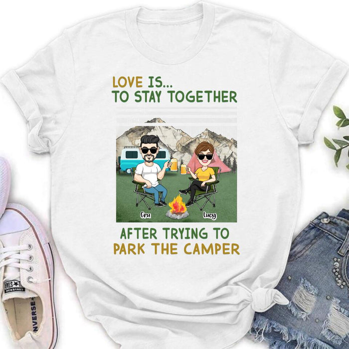 Personalized Camping Couple Shirt/Hoodie - Couple With Up to 4 Dogs - Gift Idea For Camping/Dog Lover - Love Is To Stay Together After Trying To Park The Camper