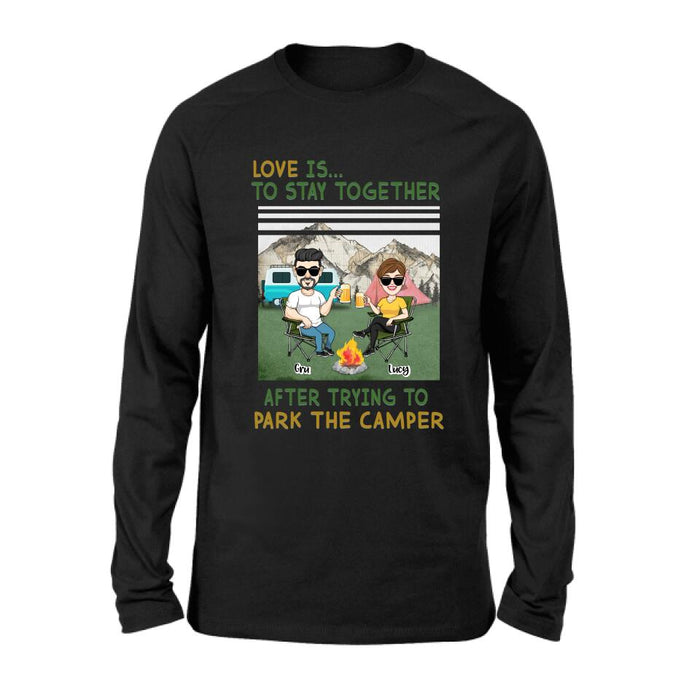 Personalized Camping Couple Shirt/Hoodie - Couple With Up to 4 Dogs - Gift Idea For Camping/Dog Lover - Love Is To Stay Together After Trying To Park The Camper