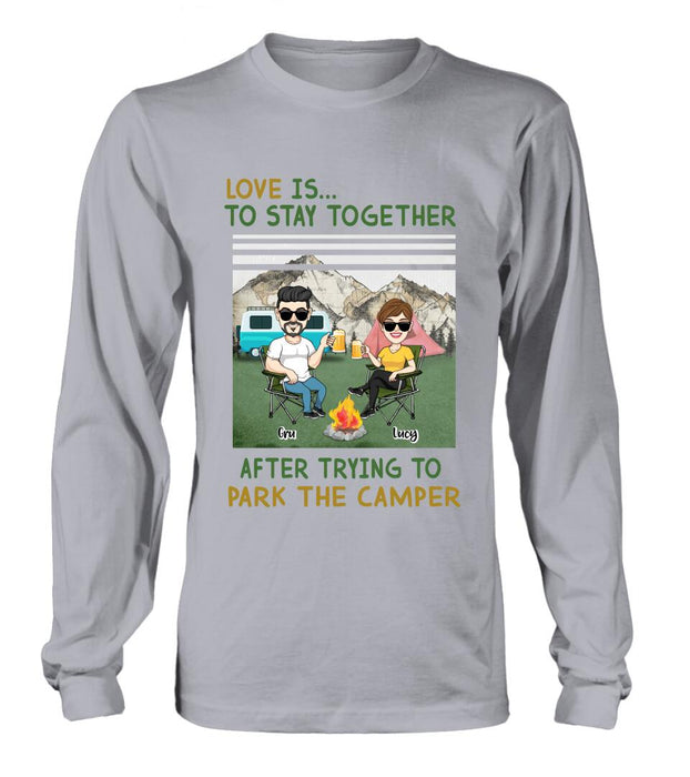 Personalized Camping Couple Shirt/Hoodie - Couple With Up to 4 Dogs - Gift Idea For Camping/Dog Lover - Love Is To Stay Together After Trying To Park The Camper