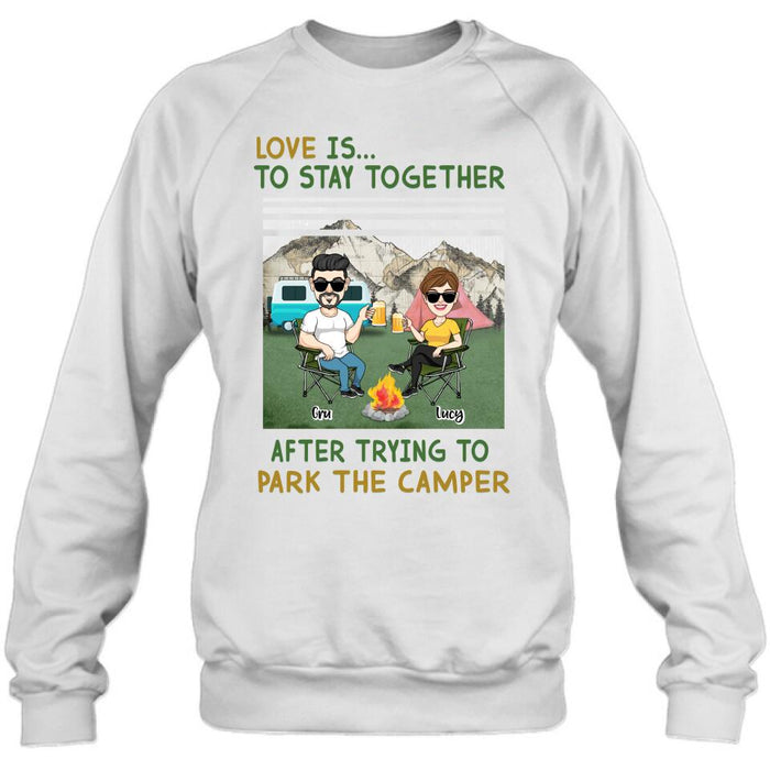 Personalized Camping Couple Shirt/Hoodie - Couple With Up to 4 Dogs - Gift Idea For Camping/Dog Lover - Love Is To Stay Together After Trying To Park The Camper